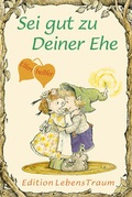 Cover: Sei gut zu Deiner Ehe - Sequoyah-Verlag