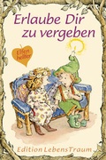 Cover: Erlaube Dir zu vergeben - Sequoyah-Verlag