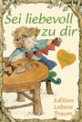 Cover: Sei liebevoll zu Dir - Sequoyah-Verlag