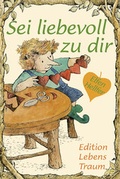 Cover: Sei liebevoll zu Dir - Sequoyah-Verlag