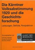 Cover: Die K&auml;rntner Volksabstimmung 1920 und die Geschichtsforschung - Heyn