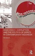 Cover: Democracy, Corruption and the Politics of Spirits in Contemporary Indonesia - Routledge