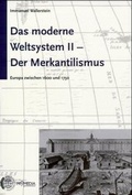 Cover: Das moderne Weltsystem II. Der Merkantilismus - Promedia