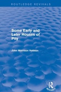 Cover: Some Early and Later Houses of Pity (Routledge Revivals) - Routledge