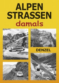 Abbildung von: Alpenstraßen damals - Denzel Verlag GmbH
