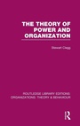 Cover: The Theory of Power and Organization (RLE: Organizations) - Routledge