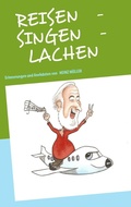 Cover: REISEN   -   SINGEN   -   LACHEN - BoD - Books on Demand