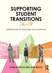 Enlarge image Cover: Supporting Student Transitions 14-19 - Routledge