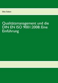 Abbildung von: Qualitätsmanagement und die DIN EN ISO 9001:2008: Eine Einführung - BoD - Books on Demand