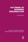 Cover: Patterns of Business Organization (RLE: Organizations) - Routledge