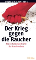 Cover: Der Krieg gegen die Raucher - Promedia