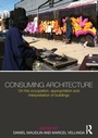 Cover: Consuming Architecture - Routledge