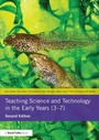 Cover: Teaching Science and Technology in the Early Years (3-7) - Routledge