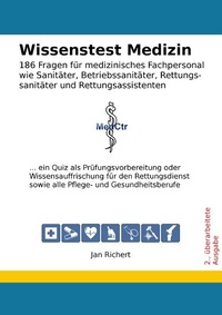 Abbildung von: Wissenstest Medizin - 186 Fragen für medizinisches Fachpersonal wie Sanitäter, Betriebssanitäter, Rettungssanitäter und Rettungsassistenten - epubli
