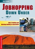 Cover: Jobhopping Down Under - Jobs, Praktika, Working Holiday - Australien - Interconnections medien & reise e.K.