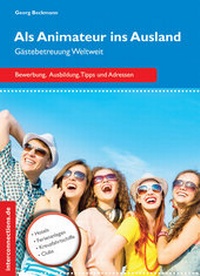 Abbildung von: Als Animateur ins Ausland - Gästebetreuung Weltweit - Interconnections medien & reise e.K.