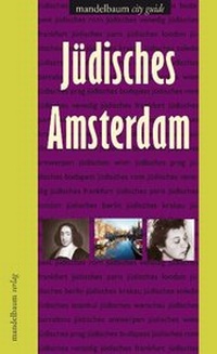 Abbildung von: Jüdisches Amsterdam - Mandelbaum Verlag eG