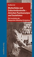 Cover: Mutterliebe und Geburtenkontrolle - Zwischen Psychoanalyse und Sozialismus - Mandelbaum Verlag eG