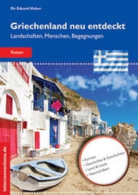 Abbildung von: Griechenland neu entdeckt - Interconnections medien & reise e.K.