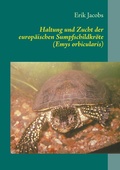 Cover: Haltung und Zucht der europ&auml;ischen Sumpfschildkr&ouml;te (Emys orbicularis) - BoD - Books on Demand