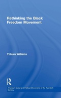 Cover: Rethinking the Black Freedom Movement - Routledge