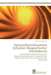 Abbildung von: Spinwelleninduziertes Schalten Magnetischer Vortexkerne - Südwestdeutscher Verlag für Hochschulschriften AG  Co. KG
