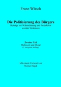 Cover: Die Politisierung des B&uuml;rgers, 2.Teil: Mehrwert und Moral - BoD - Books on Demand