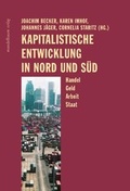 Cover: Kapitalistische Entwicklung in Nord und S&uuml;d - Mandelbaum Verlag eG