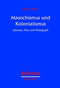 Cover: Masochismus und Kolonialismus - Stauffenburg