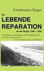 Cover: Als Lebende Reparation an der Wolga 1946 - 1950 - BoD - Books on Demand
