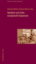 Cover: Seefahrt und fr&uuml;he europ&auml;ische Expansion - Mandelbaum Verlag eG
