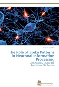 Enlarge image Cover: The Role of Spike Patterns in Neuronal Information Processing - Südwestdeutscher Verlag für Hochschulschriften AG Co. KG