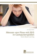 Cover: Messen von Flow mit EEG in Computerspielen - S&uuml;dwestdeutscher Verlag f&uuml;r Hochschulschriften AG  Co. KG