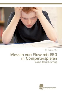 Enlarge image Cover: Messen von Flow mit EEG in Computerspielen - Südwestdeutscher Verlag für Hochschulschriften AG Co. KG