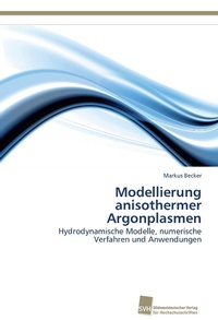 Abbildung von: Modellierung anisothermer Argonplasmen - Südwestdeutscher Verlag für Hochschulschriften AG  Co. KG