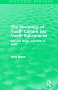 Cover: The Sociology of Youth Culture and Youth Subcultures (Routledge Revivals) - Routledge