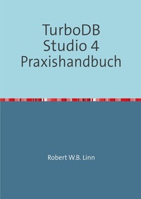 Enlarge image Cover: TurboDB Studio 4 Praxishandbuch - epubli