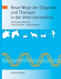 Cover: Neue Wege der Diagnose und Therapie in der Veterin&auml;rmedizin - BoD - Books on Demand