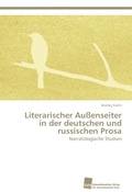 Cover: Literarischer Aussenseiter in der deutschen und russischen Prosa - S&uuml;dwestdeutscher Verlag f&uuml;r Hochschulschriften AG  Co. KG