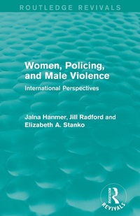 Abbildung von: Women, Policing, and Male Violence (Routledge Revivals) - Routledge
