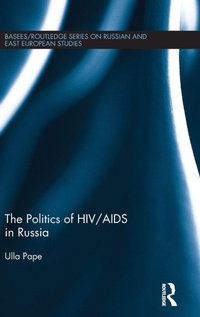 Enlarge image Cover: The Politics of HIV/AIDS in Russia - Routledge