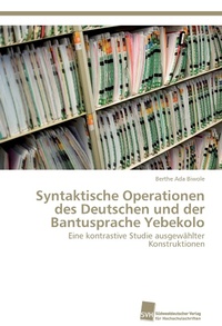 Abbildung von: Syntaktische Operationen des Deutschen und der Bantusprache Yebekolo - Südwestdeutscher Verlag für Hochschulschriften AG  Co. KG