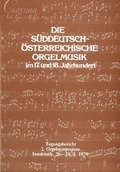 Cover: Die s&uuml;ddeutsch-&ouml;sterreichische Orgelmusik im 17. und 18. Jahrhundert - Helbling