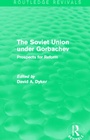 Cover: The Soviet Union under Gorbachev (Routledge Revivals) - Routledge