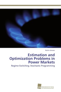Enlarge image Cover: Estimation and Optimization Problems in Power Markets - Südwestdeutscher Verlag für Hochschulschriften