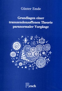 Abbildung von: Grundlagen einer transzendenzoffenen Theorie paranormaler Vorgänge - Resch Verlag