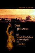 Cover: Der Prozess Ein mittelalterlicher Kriminalfall in Wahlen - epubli