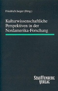 Cover: Kulturwissenschaftliche Perspektiven der Nordamerikaforschung - Stauffenburg