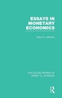 Cover: Essays in Monetary Economics (Collected Works of Harry Johnson) - Routledge