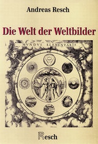 Abbildung von: Die Welt der Weltbilder - Resch Verlag